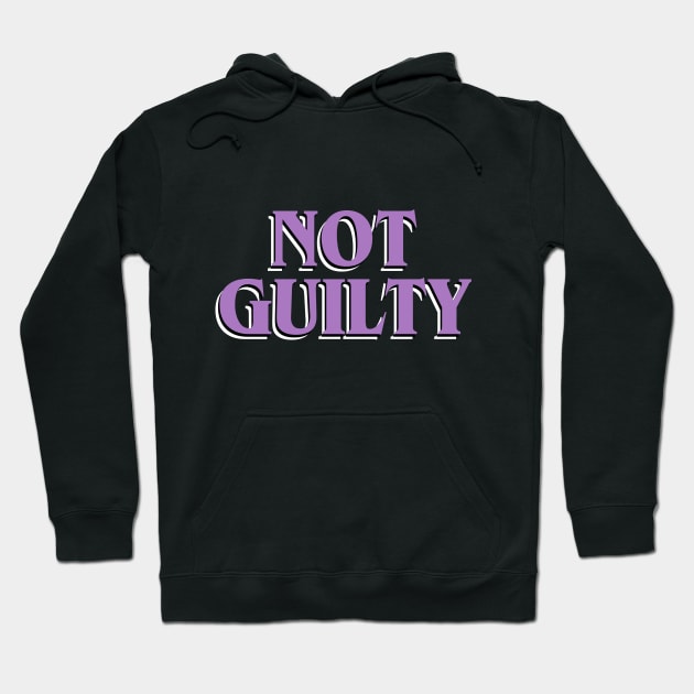 Not Guilty Hoodie by ericamhf86